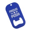 Proud To Be Posh Bottle Opener